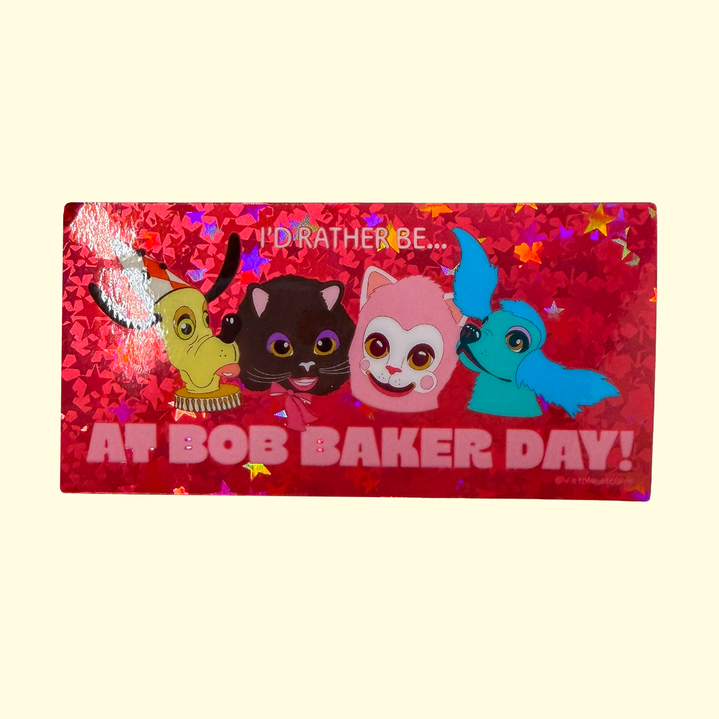 I'd Rather be at Bob Baker Day Sticker